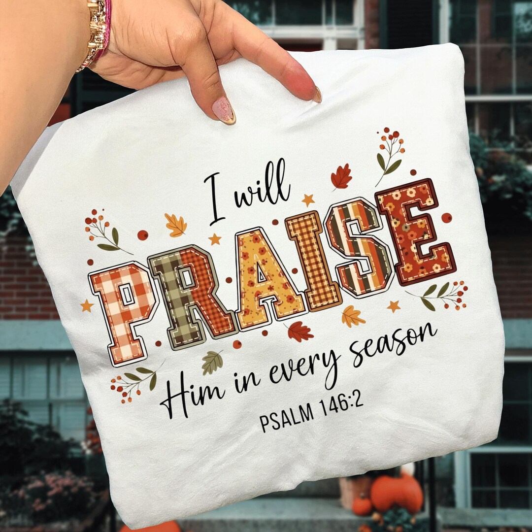 Psalm 146:2 Praise PNG, Fall Patchwork Lettering Christian Sublimation ...