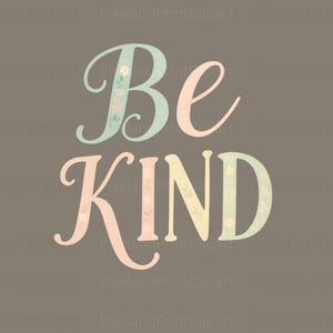 Sei Kind PNG Clipart, Freundlichkeit Zitate Digital Download, Positive Botschaft Grafik für Aufkleber, Karten und Basteln