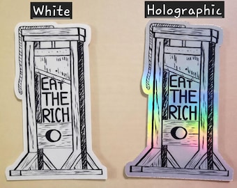 CÓMETE A LOS RICOS - Pegatina de multimillonarios de Guillotina - ¡Disponible en blanco u holográfico!