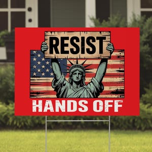 Resist Hands Off Yard Sign, Custom Political Protest Sign with Statue of Liberty, Civil Rights Equality Reproductive Justice Feminist Sign