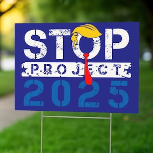 Stop Project 2025 Yard Sign, Anti-Trump Protest Lawn Sign, Anti-Authoritarian Political Sign, Waterproof Resistance Yard Decor