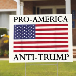 Pro-America Anti-Trump Yard Sign, Patriotic American Flag Political Lawn Sign, Liberal Democrat Protest Sign, Anti MAGA Resist Trump Sign