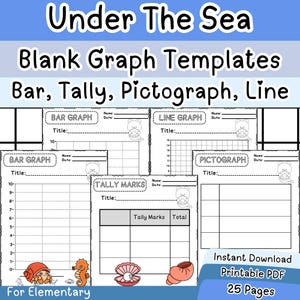 May include: A printable PDF with graph templates for elementary students. The templates include bar graphs, line graphs, pictographs, and tally marks. The title "Under The Sea" is at the top, with the words "Instant Download" and "Printable PDF" at the bottom.