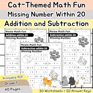 May include: A printable PDF with cat-themed math worksheets for Grade 1 students. The worksheets focus on addition and subtraction within 20, with missing number problems. The image includes 40 pages of worksheets and answer keys.