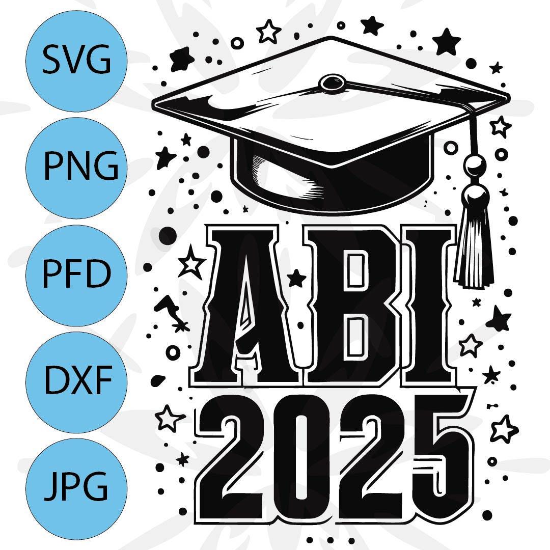 Abi 2025 SVG, PDF, Jpg, Dxf and PNG File. Abi 2025 Clipart, Abitur 2025