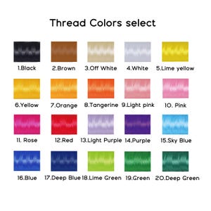 May include: A color chart titled Thread Colors select featuring twenty numbered spools of thread in various shades including black, brown, off white, white, lime yellow, yellow, orange, tangerine, light pink, pink, rose, red, light purple, purple, sky blue, blue, deep blue, lime green, green, and deep green.