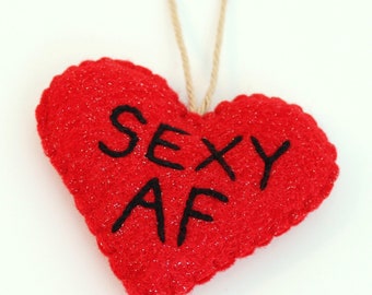 Ready To Ship SEXY AF, Red Sparkle felt heart, Funny, Snarky Large Felt Heart Valentine's Day Ornament, Red and Black