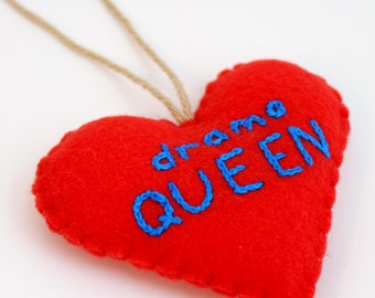 drama QUEEN, Red felt heart, Ready To Ship! Funny, Snarky Large Felt Heart Valentine's Day Ornament, Red