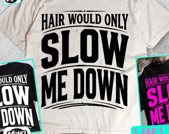 Hair Would Only Slow Me Down PNG: Funny Bald Dad Humor Design png Retro Father Appreciation Graphic (Digital Download)