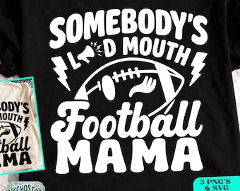 Funny Football Mom PNG SVG: Loud Mouth Mama Design (Digital Download)