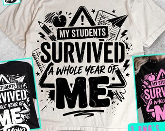My Students Survived Me PNG, Funny Teacher Quote Design, End of School Year PNG, Teacher Humor Typography, Classroom Sublimation Gift