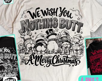 We Wish You Nothing Butt png, Funny Christmas PNG, Naughty But Nice, Happy Holiday Sublimation, Santa design
