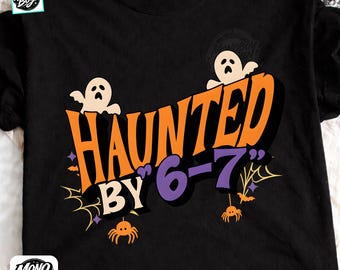 Haunted by 6 7 Meme, Viral TikTok Phrase PNG (Digital Design)