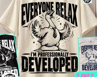 Everyone Relax Im Professionally Developed, Funny Teacher Shirt Png, Sarcastic Teacher, Funny Goose Teacher Png, Professional Development