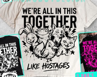 We're All In This Together Like Hostages PNG: Funny Animal Retro Squad Humor png Sarcastic Friendship Cartoon Funny Humor Vintage Funny Png