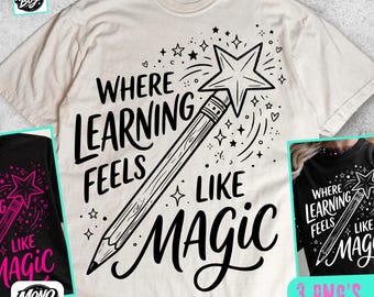 Where learning feels like magic png design | pencil magic wand | school png, teacher png, student png | Digital Download | Women Shirt PNG