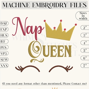 Puede incluir: Diseño de archivo de bordado a máquina para "Nap Queen" con una corona dorada y pestañas. Disponible en tamaños de 2 a 7 pulgadas.