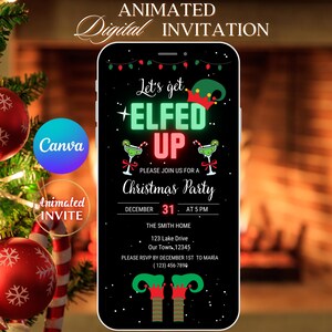 May include: A digital Christmas party invitation on a smartphone screen. The black background features the text "Let's get ELFED UP" in green and red, along with party details. The Canva and Animated Invite logos are also visible.