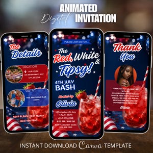 May include: Animated digital invitation on three smartphones. The theme is a "Red, White & Tipsy" 4th of July party. The invitation includes details, party information, and a thank you message. The design features red, white, and blue colors with festive graphics.