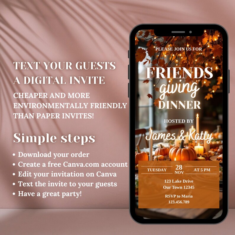 May include: A smartphone displays a digital invitation for a Friendsgiving dinner. The invitation features fall foliage, pumpkins, and candles. Text on the phone reads "Friendsgiving Dinner" hosted by James & Katty, with date, time, and RSVP information. Additional text promotes digital invites.