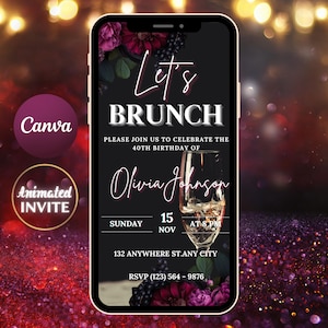 Könnte beinhalten: Eine animierte Einladung auf einem Telefonbildschirm für einen Brunch zur Feier eines 40. Geburtstages. Die Einladung zeigt ein Glas Champagner, florale Akzente und den Text "Let's Brunch". Die Einladung ist für Sonntag, den 15. November um 20:00 Uhr. Die Adresse lautet 132 Anywhere St. Any City. RSVP (123) 564-9876.
