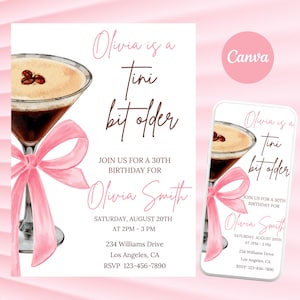 A Tini Bit Older Birthday Party Invitation,EDITABLE Espresso Martini Themed Birthday Invite,Coquette Dirty Thirty Invite,Printable,Digital