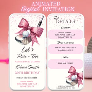 May include: A digital invitation for a 30th birthday party with a golf theme. The invitation features a pink bow with rhinestones, a golf club, and a golf ball. The text on the invitation reads "Let's Par-Tee" and "Olivia Smith 30th Birthday". The invitation also includes the date, time, and location of the party.