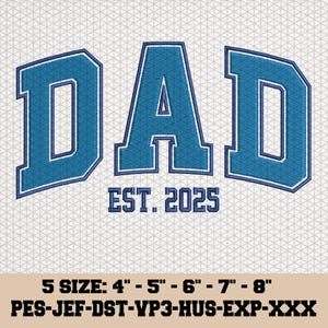 May include: Blue and white embroidered "DAD" with "EST. 2025" below.  Five sizes are available: 4 inches, 5 inches, 6 inches, 7 inches, and 8 inches.