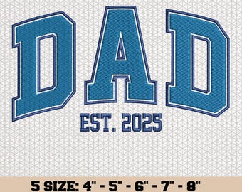 Dad est 2025 Embroidery Design, Daddy Embroidery Files, Father's Day Gifts, Dad Embroidery Designs, Instant Download