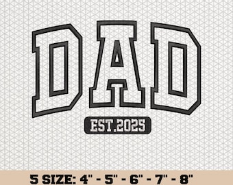Dad est 2025 Embroidery Design (Digital Download)