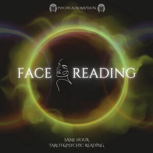 Face Reading: SAME HOUR Psychic Reading, Telepathic Insight, Clairvoyant Guidance, Face Interpretation, Psychic Advice, Face Psychic Reading