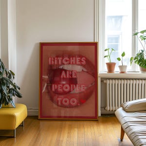 「Bitches Are People Too」ポスター、エッジの効いたインテリア、大胆なウォールアート、ユニークなギフト、ホームウォールデコレーション、お部屋の美的センス、バーカートデコレーション