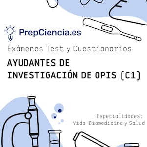 Puede incluir: Gráfico de temática científica con el logotipo de PrepCiencia.es y texto en español. La imagen incluye ilustraciones de equipos científicos como tubos de ensayo, un microscopio y un termómetro. El texto dice "Exámenes Test y Cuestionarios" y "AYUDANTES DE INVESTIGACIÓN DE OPIS (C1)".