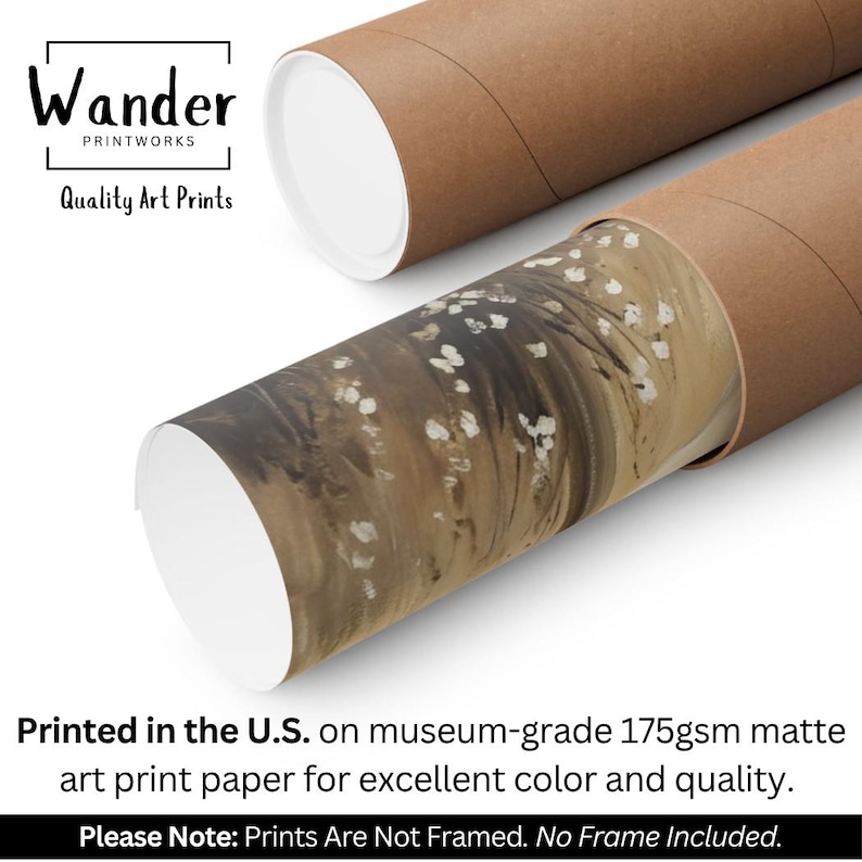 May include: A brown cardboard mailing tube containing a rolled art print with an abstract design in shades of brown, tan, and white. The text Wander Printworks Quality Art Prints appears in the corner. Printed in the U.S. on 175gsm matte paper.
