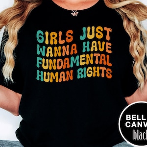 Mädchen wollen einfach nur Grundrechte Shirt haben, feministisches Shirt, Frauenrechte T-Shirt, Empowerment Shirt, Bella Canvas, Gleichheits-Shirt