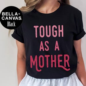 Retro Mom Shirt, Tough as a Mother Shirt, Mothers Day Gift, Mama Shirt, Parenting Humorous, Gift for Mom, Strong Mom, New Mom Shirt