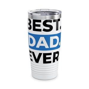 Best Dad Ever Tumbler 20oz - Perfect Gift for Fathers Day, Birthday, Dad&#39;s Coffee Mug, Insulated Travel Tumbler, Personalized Dad Gift
