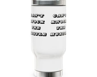 Can't Knock The Hustle - Edelstahl Reisebecher mit Henkel, 14oz