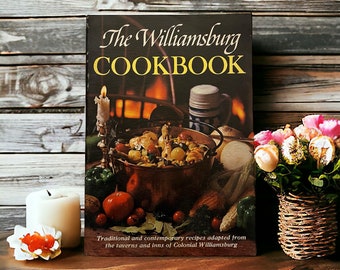 Le livre de cuisine de Williamsburg. Ancien livre de recettes des années 1970. Recettes traditionnelles et contemporaines adaptées des tavernes et des auberges de Colonial Williamsburg