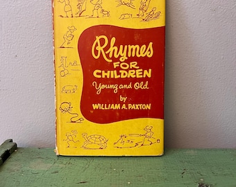 Rhymes for Children Young & Old. William Paxton c1954 (Signed). DJ HC Vintage Poetry Book