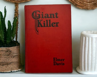 1928 Giant Killer by Elmer Davis. First Edition. Published by the John Day Company