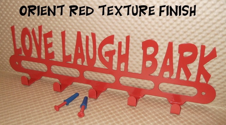 Dog Leash Holder,Love Laugh Bark Made from solid steel Orient Red Texture Powder Coated finish Made in USA Hardware Included