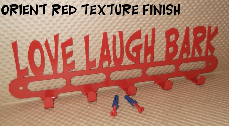 Dog Leash Holder,Love Laugh Bark Made from solid steel Orient Red Texture Powder Coated finish Made in USA Hardware Included