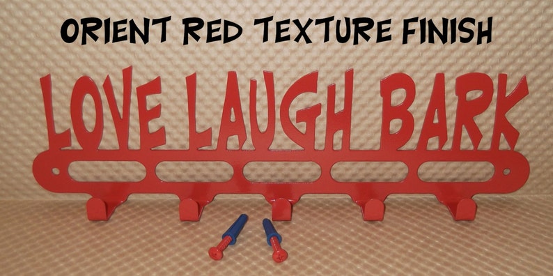 Dog Leash Holder,Love Laugh Bark Made from solid steel Orient Red Texture Powder Coated finish Made in USA Hardware Included