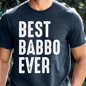 Best Babbo Ever Tee – Funny Italian Dad Tee, Cultural Gift Idea, Fathers Day Top, Unique Family Appreciation TShirt