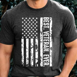 Best Veteran Ever T-Shirt – Patriotic Graphic Tee, Memorial Day & July 4th Shirt, Military Family Gift Idea for Veterans