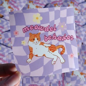 Meowdel behavior cat sticker, cute sticker, computer sticker cat, laptop sticker, water bottle sticker, funny cat sticker, vinyl sticker