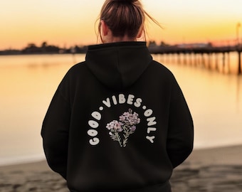 Good Vibes Only Hoodie, Sweater with back print, Cozy Hoodie, Unisex Sweatshirt with quote, Good Mood Hoodie