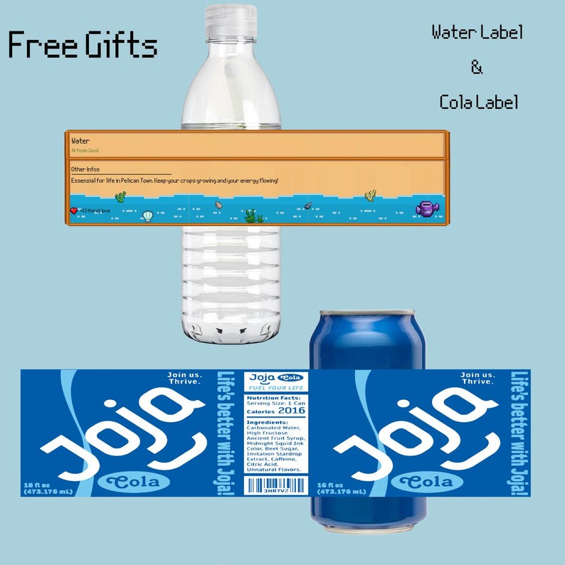 May include: A blue and white can of Joja Cola with the text "Joja Cola" and "Life's better with Joja!" printed on it. The can is 16 fl oz (473.176 ml).