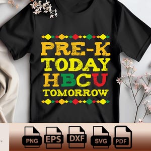 Future HBCU College Student Png Pre-K Today HBCU Tomorrow Png Pdf Svg Webp
